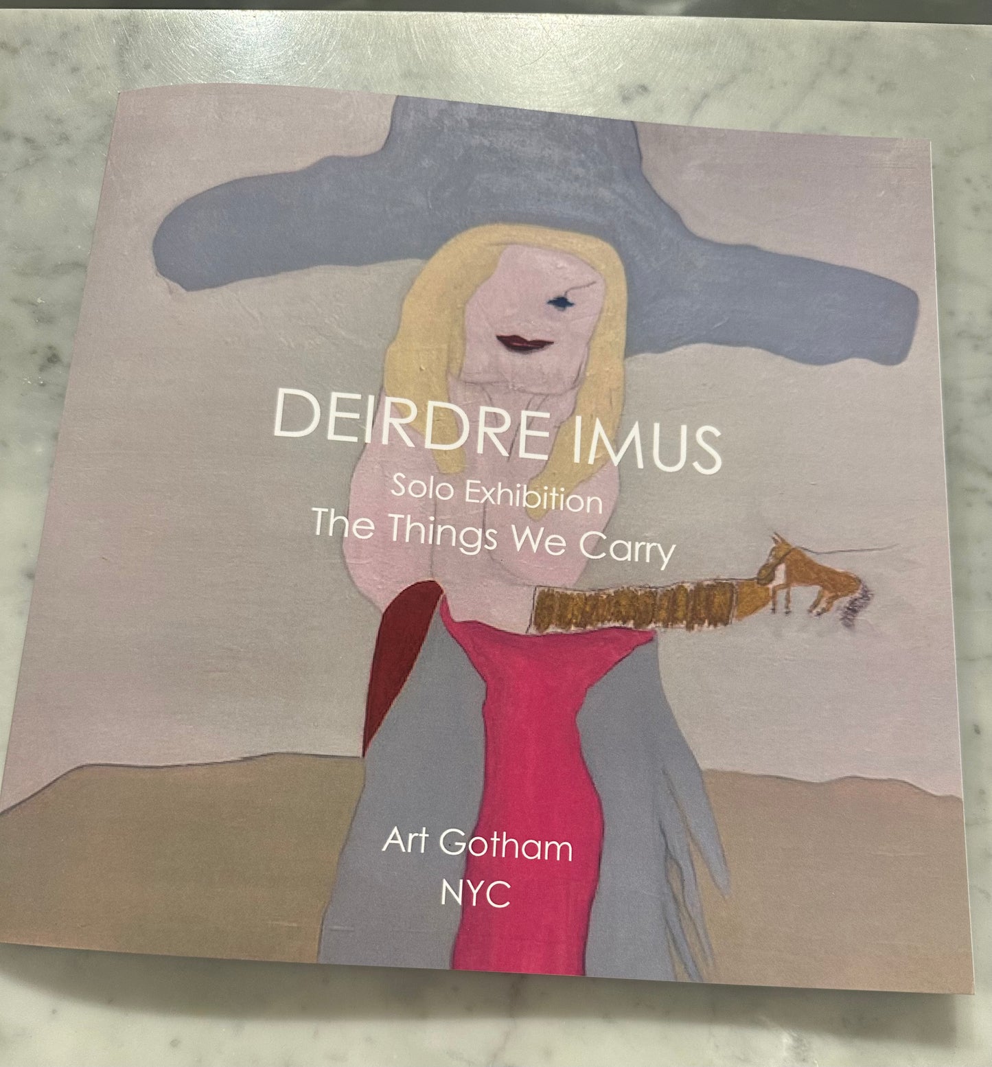 Catalog - Deirdre Imus Solo Show, The Things We Carry